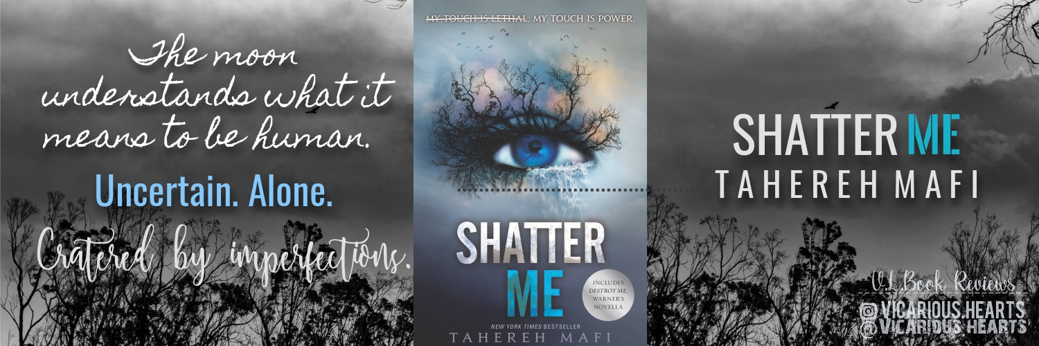 Shatter Me by Tahereh Mafi Review I Vaishali@Vicarious Living -  V.L.Book.Reviews